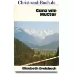 Ganz wie Mutter 3, Elisabeth Dreisbach