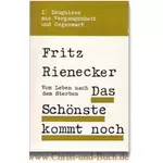 Das Schönste kommt noch Band 1 - Fritz Rienecker