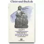 Gott tröstet, Von der Kraft die Trauer zu überwinden, Risch Hannelore #2R