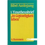 1. Timotheus, In Gottseligkeit leben, A. Remmers #1