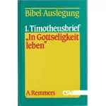 1. Timotheus, In Gottseligkeit leben, A. Remmers #1