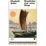 Wunderbar sind seine Wege, Elisabeth Seiler