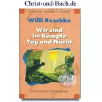 Wir sind im Kampfe Tag und Nacht, Willi Reschke