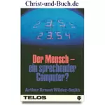 Der Mensch ein sprechender Computer? Prof. A.E. W. Smith