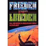 Frieden gegen Frieden im arabisch-israelischen Konflikt, Geipel Landmann