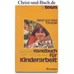 Gott liebt nicht nur große Leute, Handbuch für Kinderarbeit, Dieter Theobald, Vreni Theobald