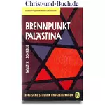 Brennpunkt Palästina - Israels Prophetie macht Geschichte, Walter Schäble