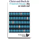 Als er mich rief, Friedrich Hauss