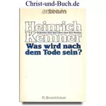 Was wird nach dem Tode sein? Heinrich Kemner