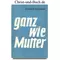 Ganz wie Mutter 3, Elisabeth Dreisbach