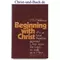 Beginning with Christ, H.L. Heijkoop