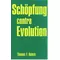 Schöpfung contra Evolution, Thomas F Heinze