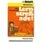 Lernstress ade! 33 Strategien für geistiges Arbeiten, Jörg Knoblauch #