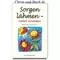Sorgen lähmen Lieben verändert - Mut für Eltern in harten Zeiten, Barbara Johnson #J