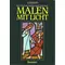 Malen mit Licht, Hans-Georg Anniès, Magdalena Kupfer, Herbert Martin