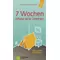 7 Wochen ohne wie immer - Alltag trifft Abenteuer, Anne Albers-Dahnke