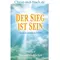 Der Sieg ist Sein - Auch in meinem Leben, Dieter Weidensdörfer