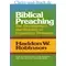 Biblical Preaching Development and Delivery of Expository Messages, Haddon W Robinson