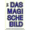 Das magische Bild - biblisch seelsorgerliche Bestandsaufnahme, Walter Schäble