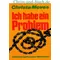 Ich habe ein Problem, Christa Meves