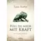 Füll du mich mit Kraft Die Chroniken der Könige 3, Lynn Austin neu