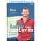 Mein Leben ohne Limits - Wenn kein Wunder passiert, sei selbst eins! Nick Vujicic