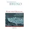 Giordano Bruno Von der Ursache, dem Prinzip und dem Einen