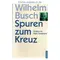 Spuren zum Kreuz - Christus im Alten Testament, Wilhelm Busch